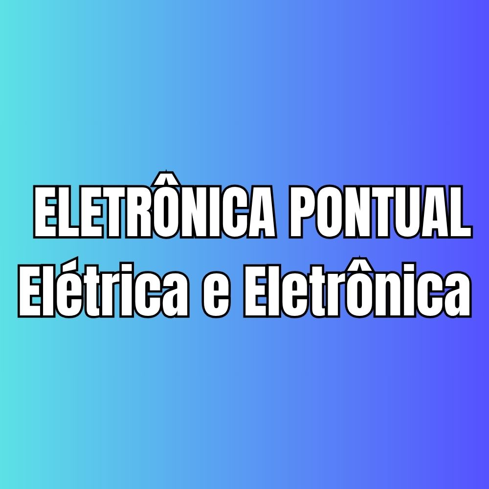No momento, você está visualizando ELETRÔNICA PONTUAL